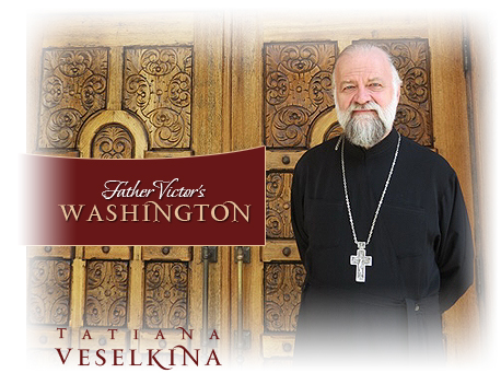 FATHER VICTOR�S WASHINGTON - Tatiana Veselkina
